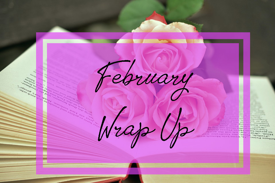 February Wrap Up