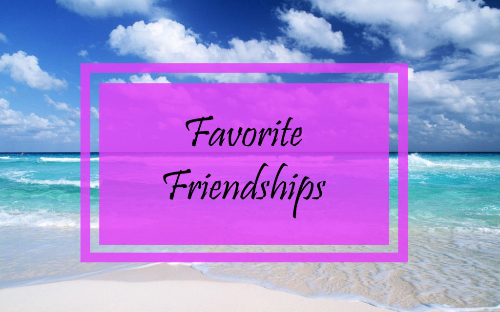 Favorite Friendships