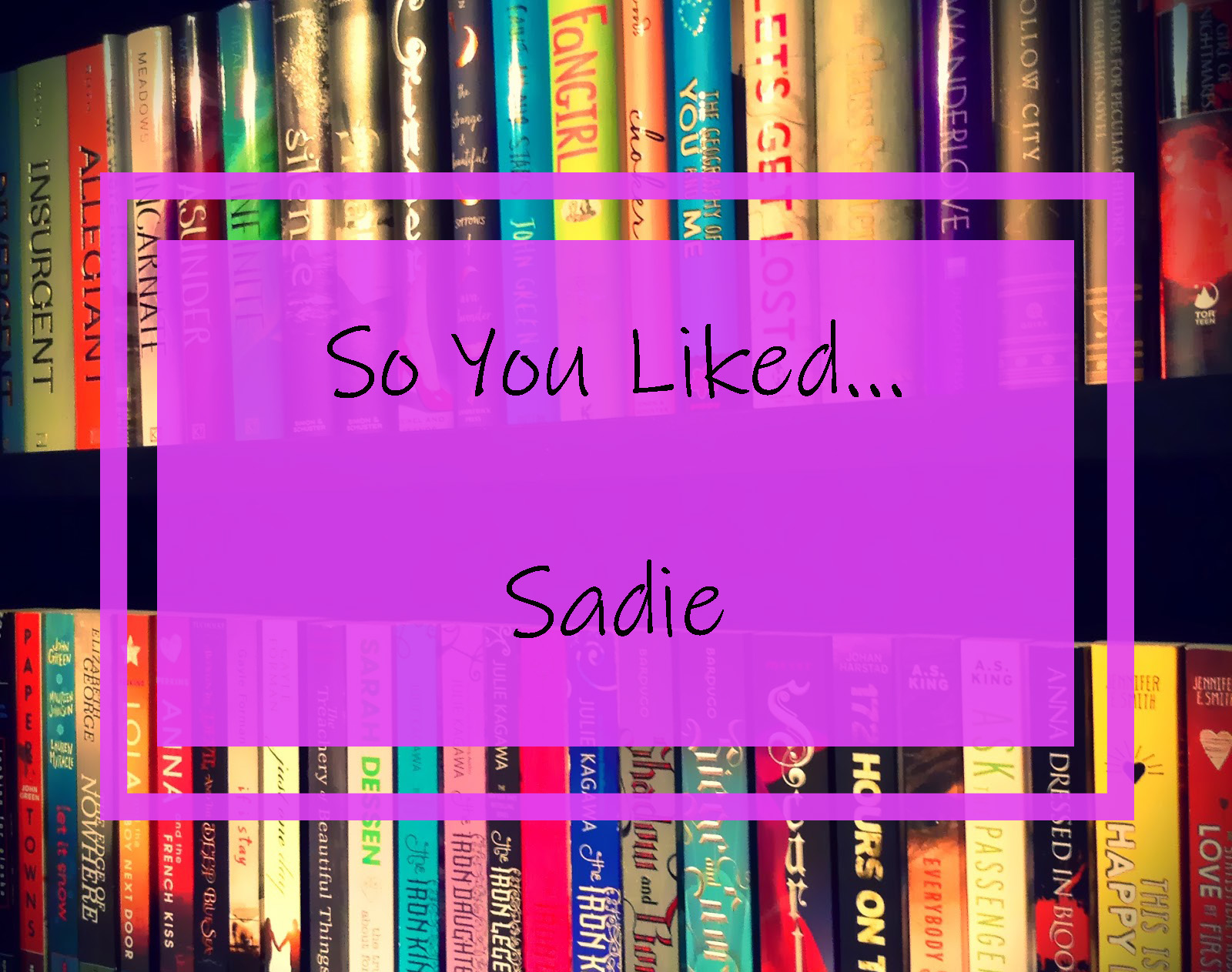 So You Liked Sadie