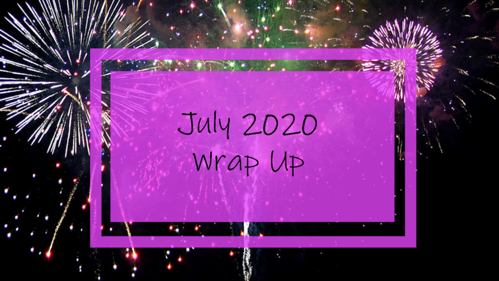 July 2020 Wrap Up