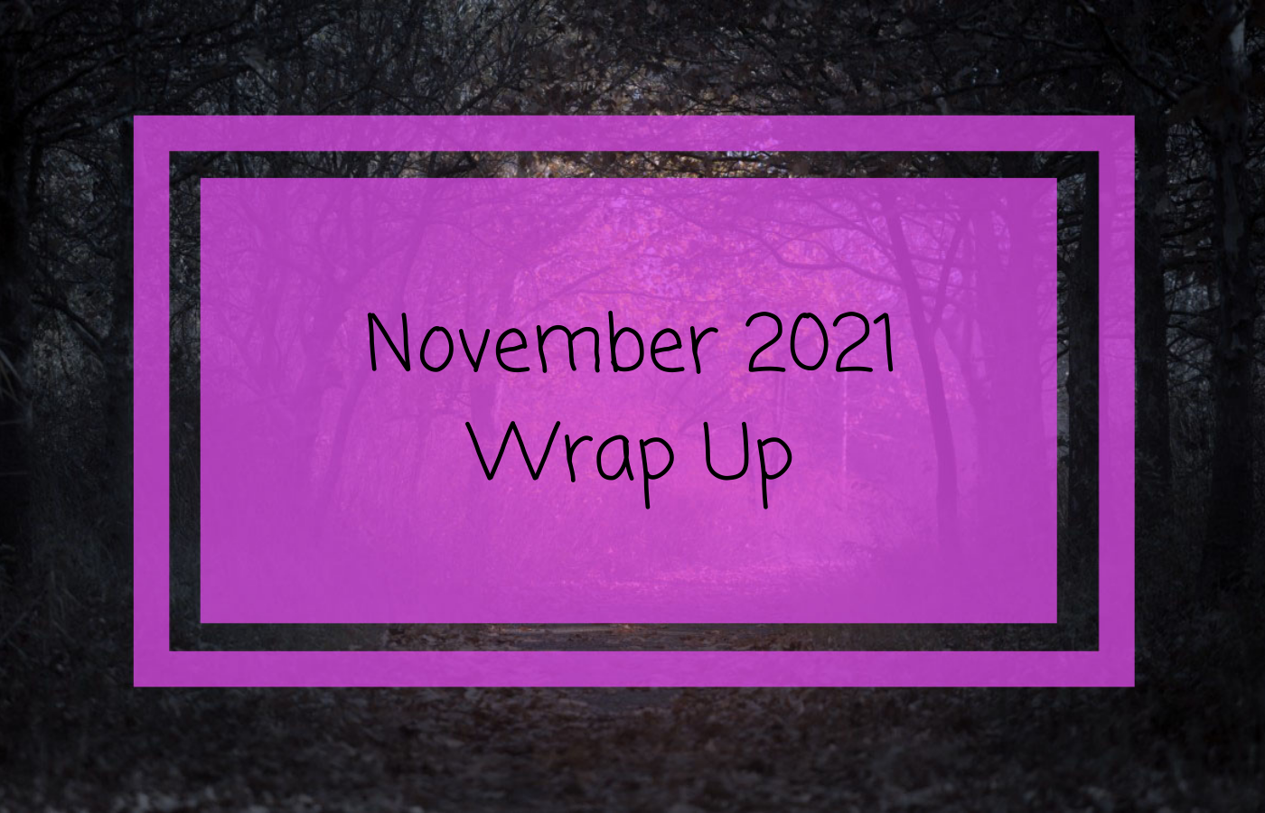 November 2021 Wrap Up