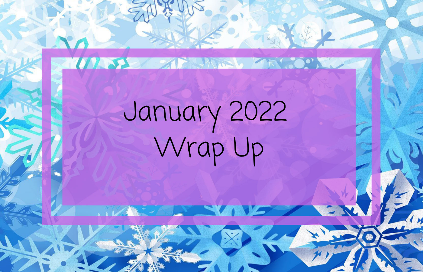 January 2022 Wrap Up