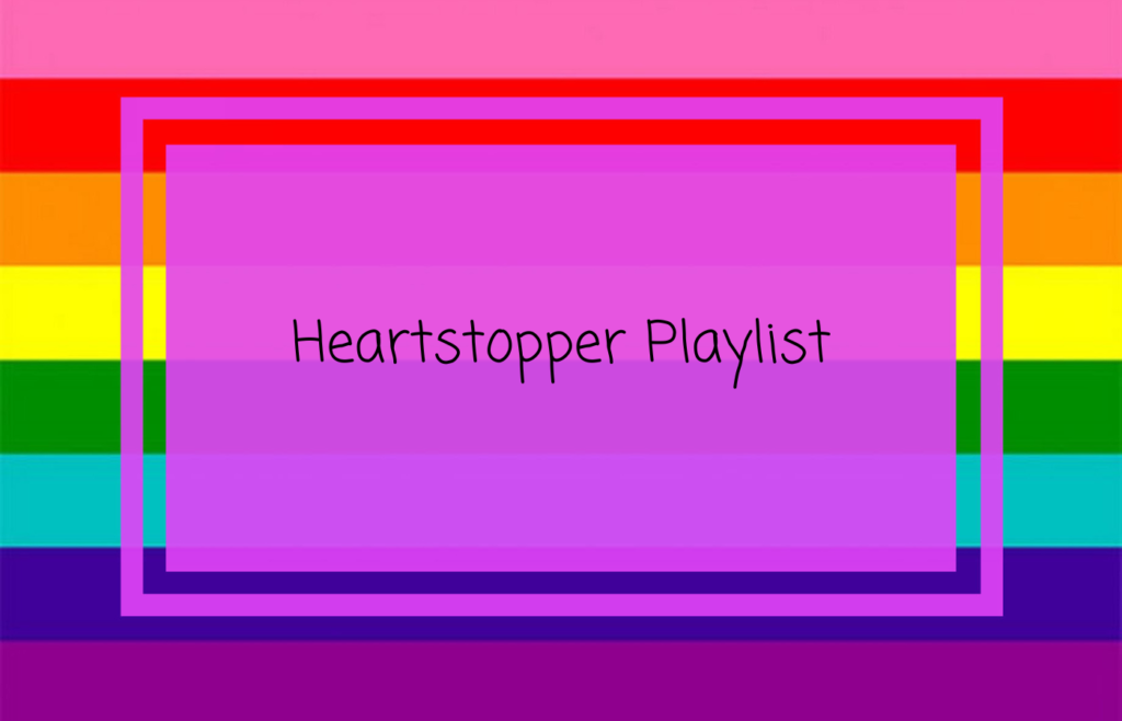 Heartstopper Playlist