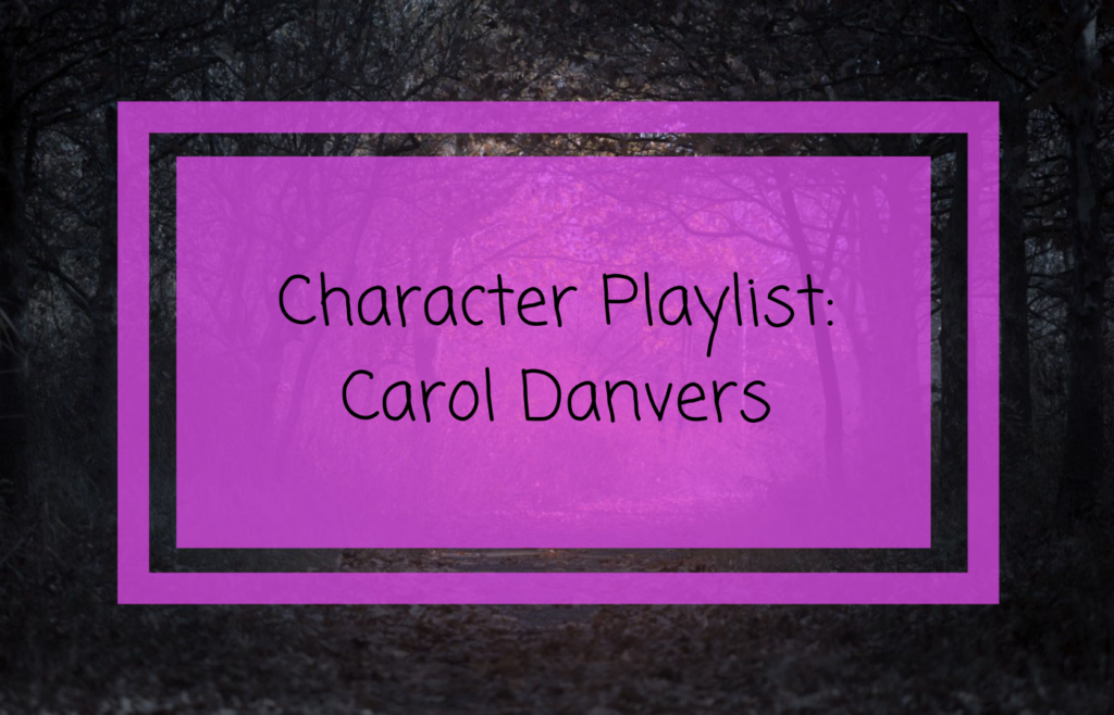 Title card reading "Character Playlist: Carol Danvers"